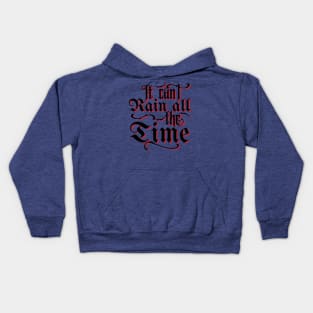 It Can't Rain All The Time v2 Kids Hoodie